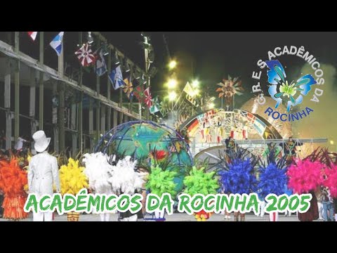 Acadêmicos da Rocinha 2005 ao vivo | Um mundo sem fronteiras