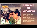 Deewana Dil Dhoondhe With Jhankar Beats Kumar Sanu Songs Mashooq Songs