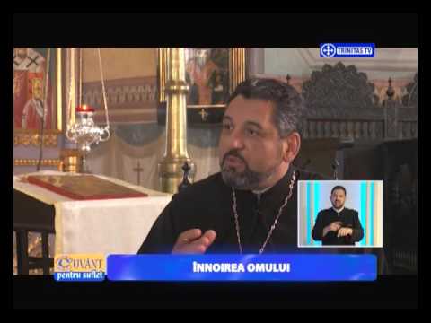 Cuvânt pentru suflet. Înnoirea omului (18 08 2016)