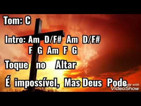 É impossível mas Deus pode - Toque no Altar