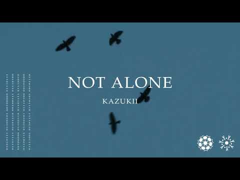 Kazukii - Not Alone