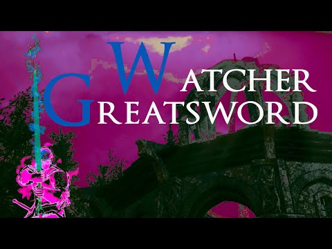 Dark Souls II : Watcher Greatsword
