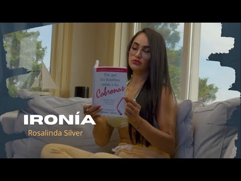 Rosalinda Silver - Ironía