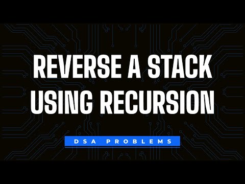 Reverse A Stack Using Recursion Heapify