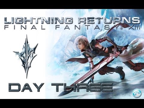 Lightning Returns FFXIII - Day Three Full Strategy Guide Playthrough / Walkthrough