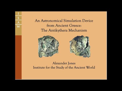 "An Astronomical Simulation Device From Ancient Greece..." by Prof. Alexander Jones (NYU)
