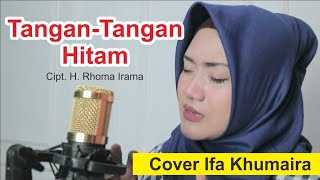 Download lagu Tangan - Tangan Hitam Cipt. H. Rhoma Irama - Cover Ifa Khumaira mp3 Download lagu Tangan - Tangan Hitam Cipt. H. Rhoma Irama - Cover Ifa Khumaira mp3