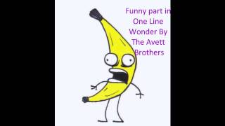 Funny Part in One Line Wonder by the Avett Brothers