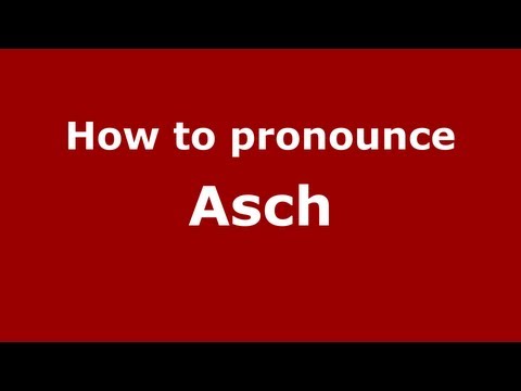 How to pronounce Asch