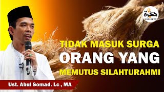 Download lagu TIDAK MASUK SURGA , ORG YANG MEMUTUS SILATURAHMI !! | Ust . Abdul Somad . Lc , MA mp3