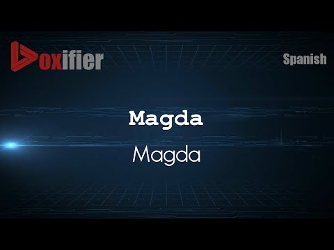 How to Pronounce Magda (Magda) in Spanish - Voxifier.com