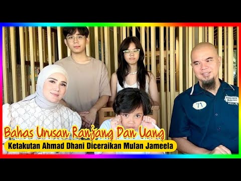 Ketakutan Ahmad Dhani Diceraikan Mulan Jameela, Bahas Urusan Ranjang dan Uang: Habis