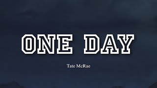 One Day - Tate McRae | Lyrics