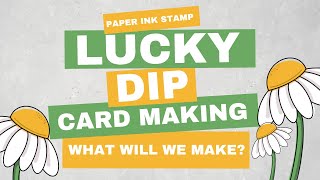Lucky Dip Card Making Video 3 // Paper Ink Stamp