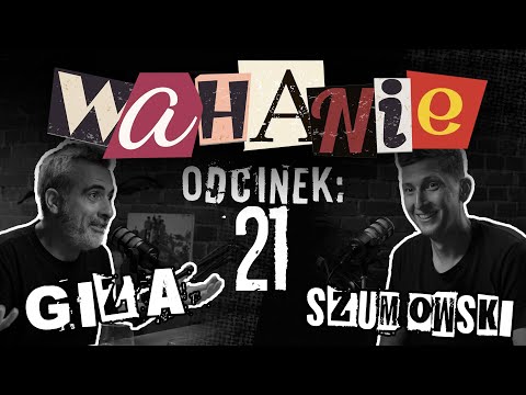 Wahanie podcast Szumowskiego i Gizy odc. 21
