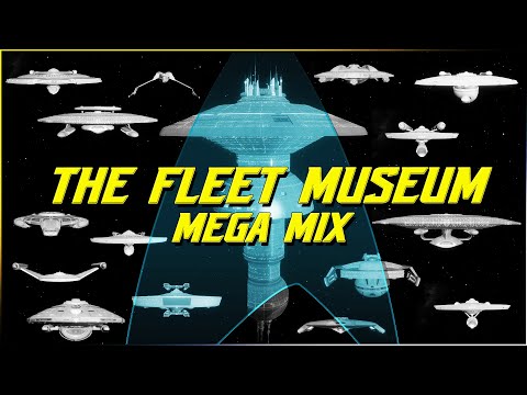 (323) The Fleet Museum Mega Mix (Starships of the Fleet Museum)