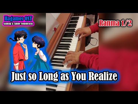 Ranma 1/2 just so long as you realize piano (Romantic theme)