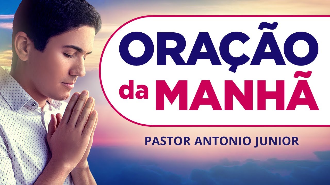 ORAÇÃO DA MANHÃ DE HOJE - 11/01 - Faça seu Pedido de Oração