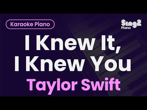 Taylor Swift, Toy Story - I Knew It, I Knew You (Piano Karaoke)