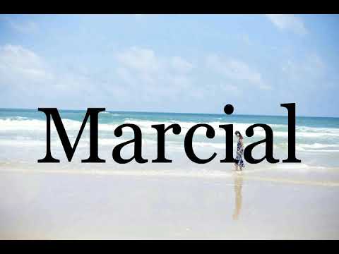 How To Pronounce Marcial🌈🌈🌈🌈🌈🌈Pronunciation Of Marcial