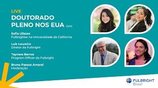 Live Doutorado Pleno nos Estados Unidos - Fulbright Brasil