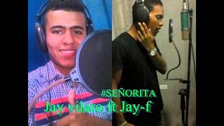 preview picture of video 'SEÑORITA PREVIEW JAY VILARO FT JAY-F'