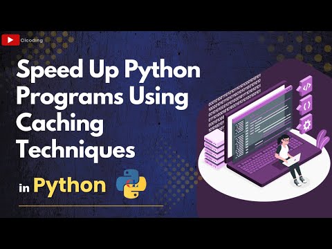 Speed Up Python Programs Using Caching Techniques