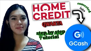 HOMECREDIT QWARTA CONVERTED INTO GCASH | step by step tutorial for beginners