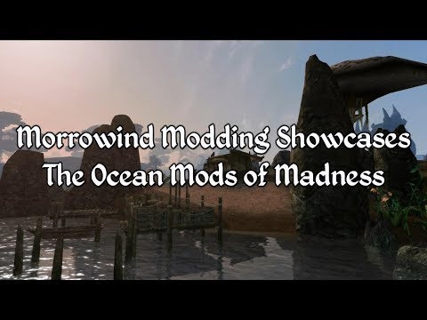 Morrowind Modding Showcases - The Ocean Mods of Madness