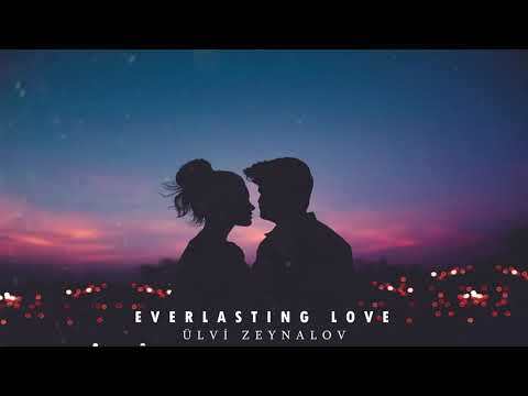Emotional Relaxing Music Everlasting Love | Ülvi Zeynalov