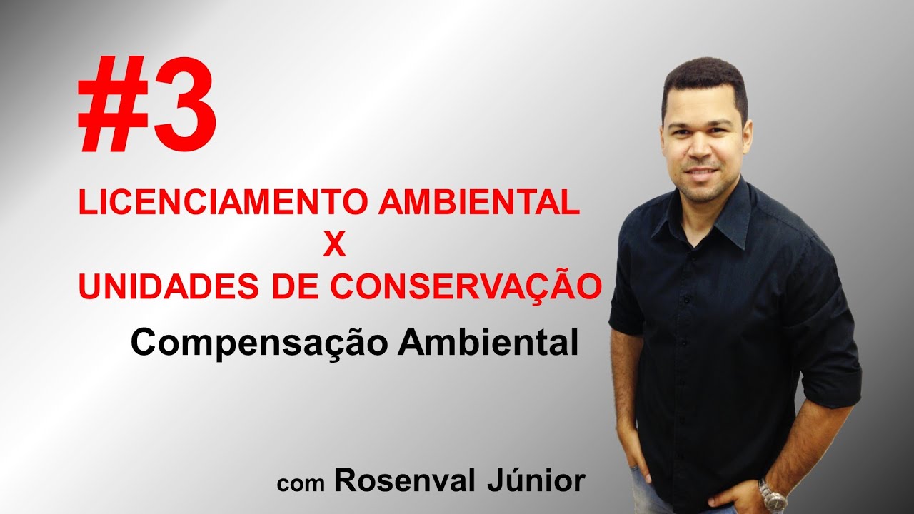 Direito Ambiental para Concursos e OAB -  Compensação Ambiental - Prof. Rosenval Júnior