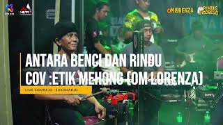 Download lagu ANTARA BENCI DAN RINDU - OM LORENZA (COV : ETIK MEHONG ) LIVE AT LAPANGAN SIDOREJO mp3 Download lagu ANTARA BENCI DAN RINDU - OM LORENZA (COV : ETIK MEHONG ) LIVE AT LAPANGAN SIDOREJO mp3