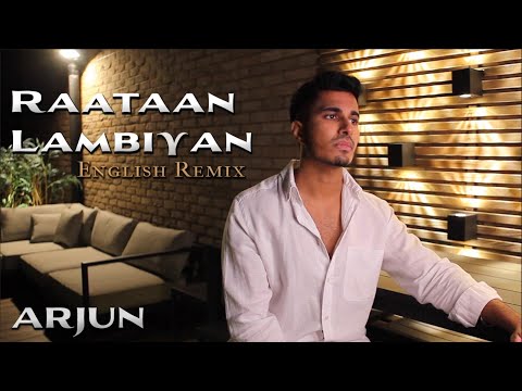 Arjun - Raataan Lambiyan (English Remix) | Shershaah | Tanishk B | Jubin Nautiyal | Asees Kaur