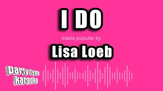 Lisa Loeb - I Do (Karaoke Version)