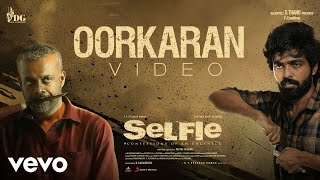 Selfie - Oorkaran Video  GV Prakash Kumar  Gautham