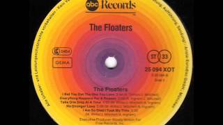 FLOATERS  I bet you get the one you love