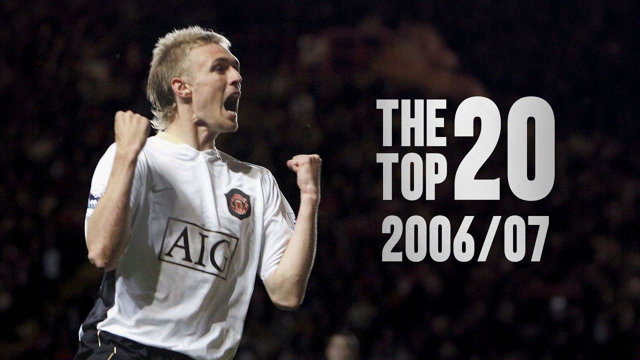 Top 20 Man Utd Goals 2006/07