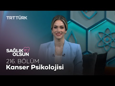 Kanser Psikolojisi | Sağlık Olsun - 216. Bölüm