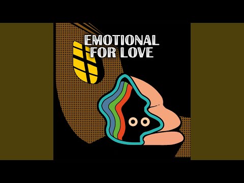Emotional For Love