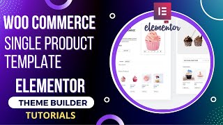How to Customize WooCommerce Single Product Page Template with Elementor Theme Builder