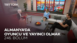 Almanya'da Oyuncu ve Yayıncı Olmak l Rehber - 246. Bölüm
