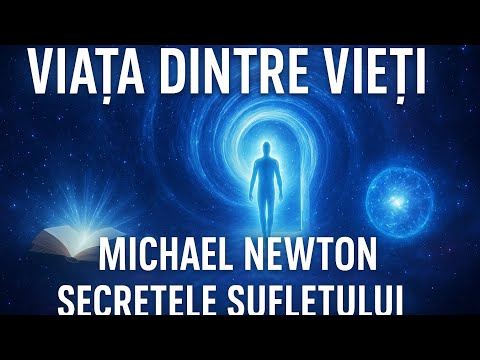 Amintirile ascunse ale sufletului – Descoperirile lui Michael Newton