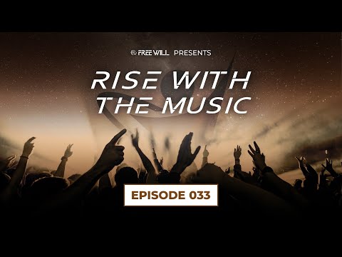 Rise With The Music 033 with Free Will