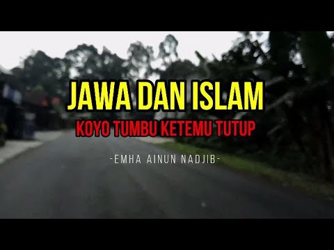 Jawa dan Islam Seperti Tumbu Ketemu Tutup Cak Nun