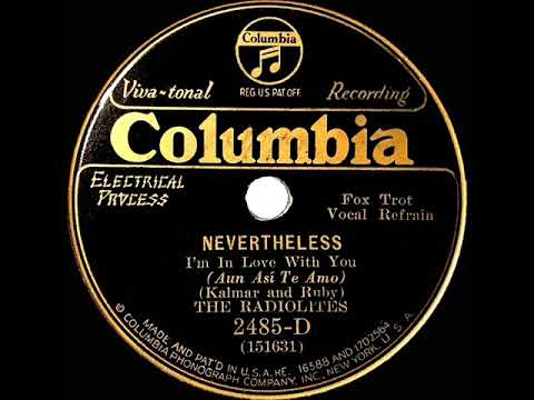 1931 Ipana Troubadours (as ‘The Radiolites’) - Nevertheless (I’m In Love With You) (Paul Small, voc)