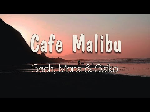 Sech, Mora, Saiko - Café Malibú (Letra) | Dicen que el quе se enamora pierdе Y contigo ya me vi