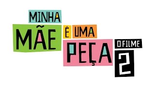 Minha Mãe É uma Peça 2