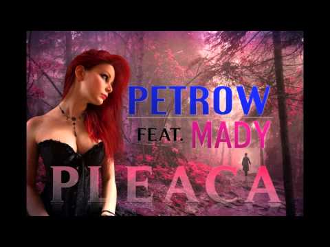 Petrow feat Mady - Pleacã
