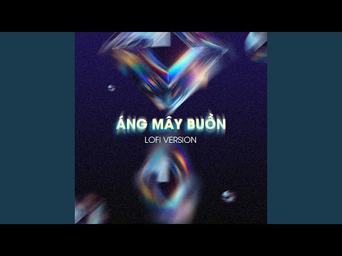 Áng Mây Buồn (Lofi Version)