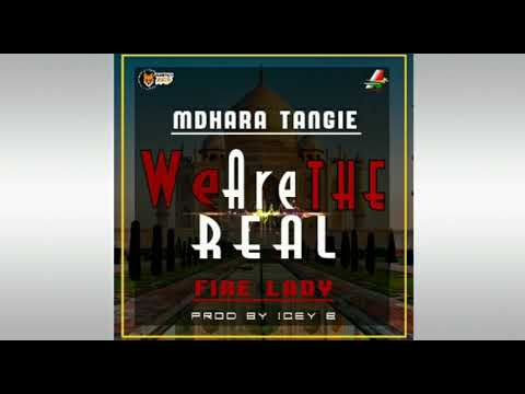 Mdara Tangie ft Fire Lady - We are the real (Official Audio)